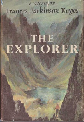 Item #23056 THE EXPLORER; A Novel. Frances Parkinson Keyes