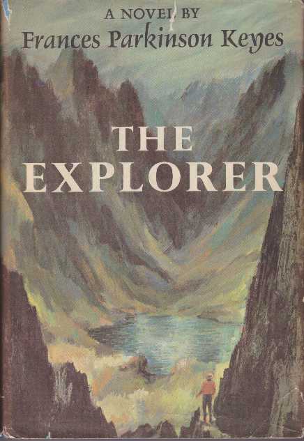 Item #23056 THE EXPLORER; A Novel. Frances Parkinson Keyes.
