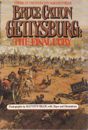 Item #23516 GETTYSBURG; The Final Story. Bruce Catton