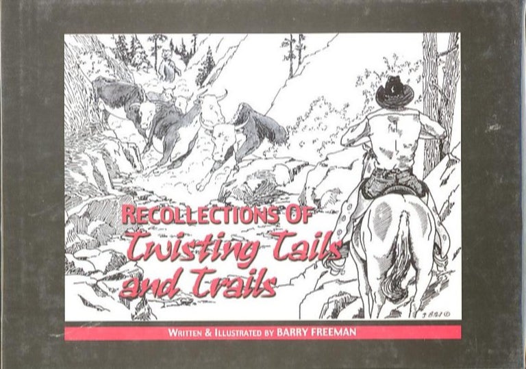 Item #24072 RECOLLECTIONS OF TWISTING TAILS AND TRAILS. Barry Freeman.