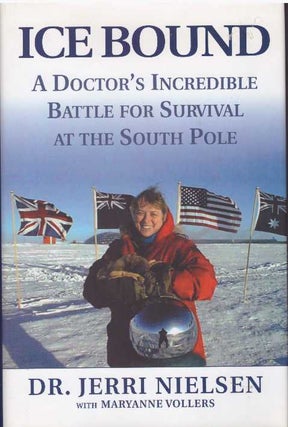 Item #24117 ICE BOUND; A Doctor's Incredible Battle for Survival at the South Pole. Dr. Jerri...