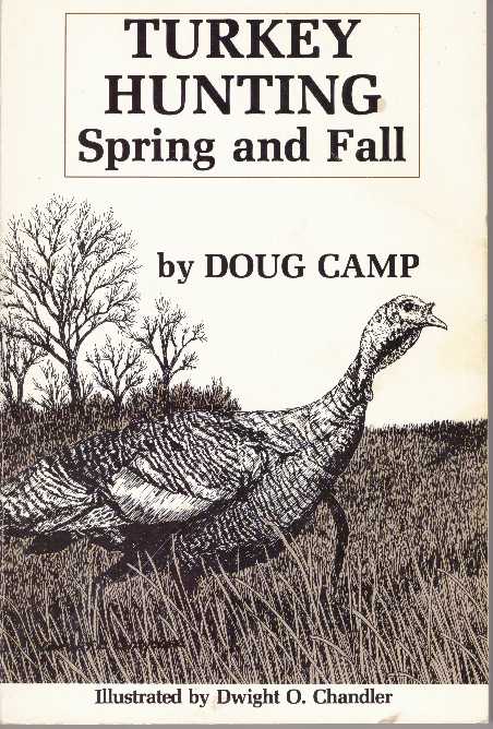 Item #24160 TURKEY HUNTING; Spring and Fall. Doug Camp.