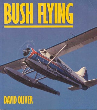 Item #24401 BUSH FLYING. David Oliver