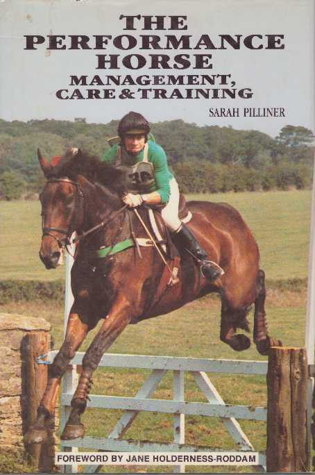 Item #24691 THE PERFORMANCE HORSE; Management, Care & Training. Sarah Pilliner.