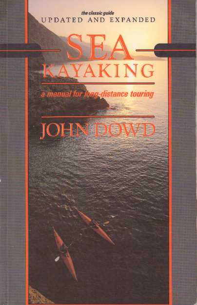 Item #24800 SEA KAYAKING; A Manual for Long-Distance Touring. John Dowd.