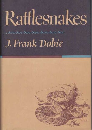 Item #25050 RATTLESNAKES. J. Frank Dobie