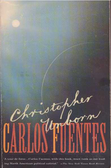 Item #25426 CHRISTOPHER UNBORN. Carlos Fuentes.