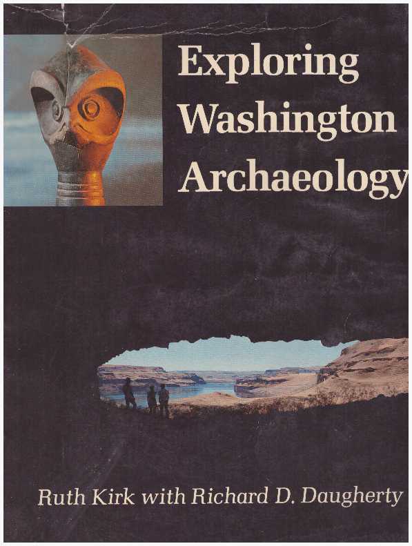 Item #25463 EXPLORING WASHINGTON ARCHAEOLOGY. Ruth Kirk, Richard D. Daugherty.