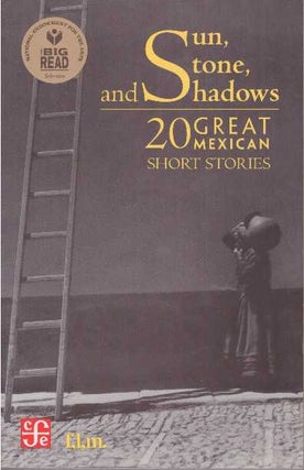 Item #25508 SUN, STONE, AND SHADOWS; 20 Great Mexican Short Stories. Jorge F. Hernandez