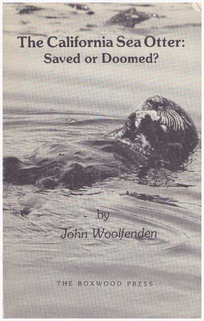 Item #25535 THE CALIFORNIA SEA OTTER:; Saved or Doomed? John Woolfenden.