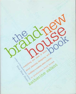 Item #25541 THE BRAND-NEW HOUSE BOOK. Katherine Salant