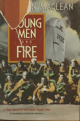 Item #25773 YOUNG MEN AND FIRE. Norman Maclean