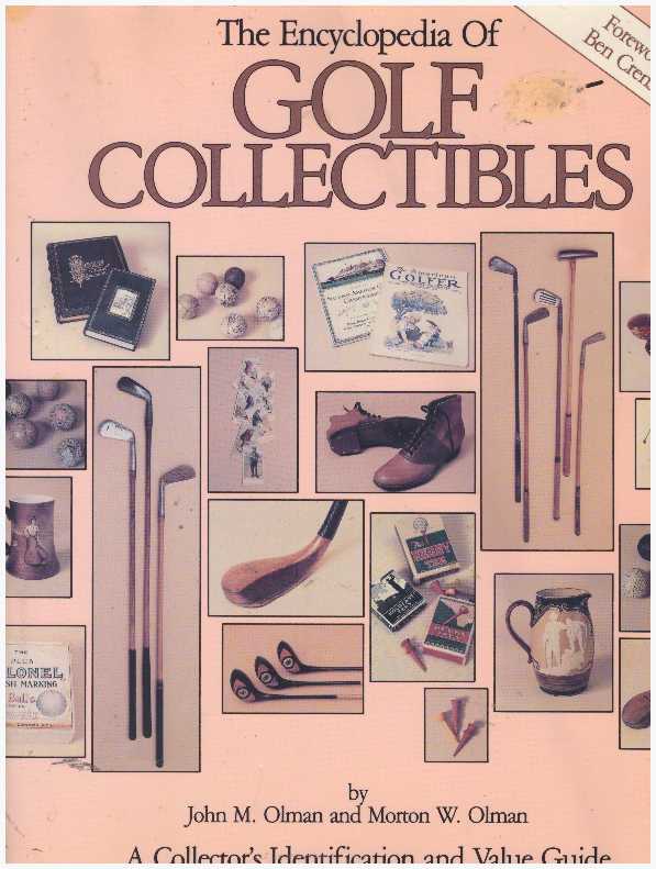 Item #25873 THE ENCYCLOPEDIA OF GOLF COLLECTIBLES; A Collector's Identification and Value Guide. John M. Olman, Morton W. Olman.