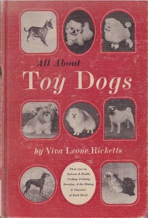 Item #25892 ALL ABOUT TOY DOGS. Viva Leone Ricketts