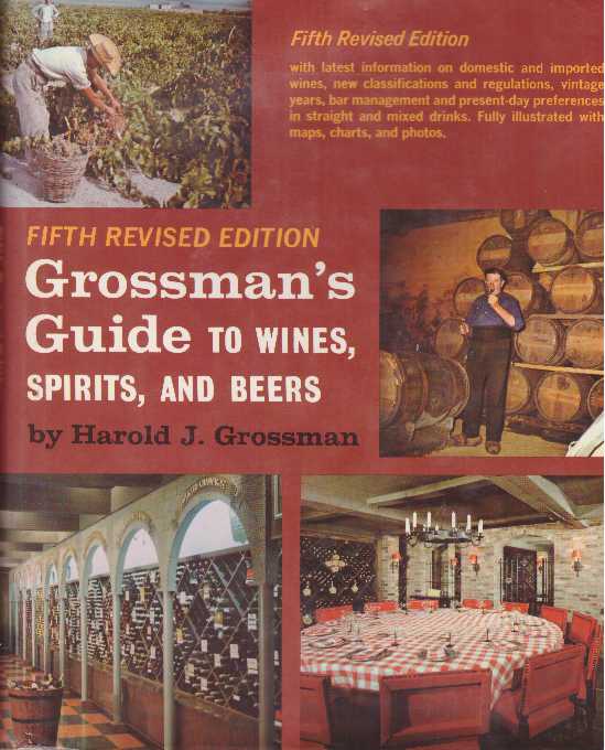 Item #25933 GROSSMAN'S GUIDE TO WINES, SPIRITS, AND BEERS. Harold J. Grossman.