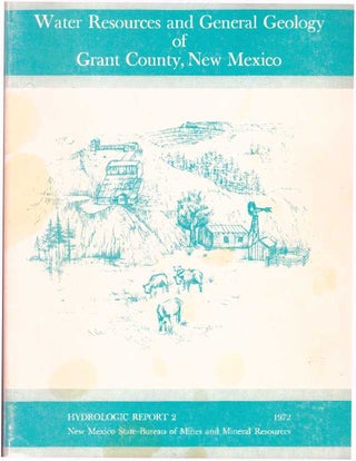 Item #26034 WATER RESOURCES AND GENERAL GEOLOGY OF GRANT COUNTY, NEW MEXICO. F. D. Trauger