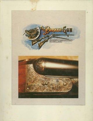 Item #26043 THE PARKER GUN; An Immortal American Classic. Larry L. Baer