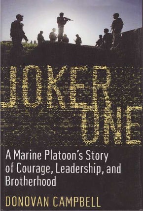 Item #26086 JOKER ONE; A Marine Platoon's Story of Courage, Leadership, and Brotherhood. Donovan...