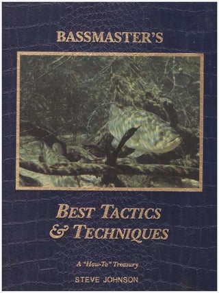 Item #26205 BASSMASTER'S BEST TACTICS & TECHNIQUES; A "How-To" Treasury. Colin Moore