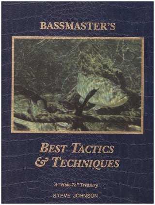 Item #26205 BASSMASTER'S BEST TACTICS & TECHNIQUES; A "How-To" Treasury. Colin Moore