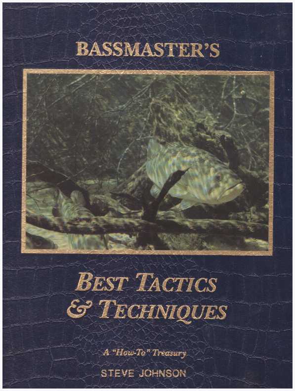 Item #26205 BASSMASTER'S BEST TACTICS & TECHNIQUES; A "How-To" Treasury. Colin Moore.
