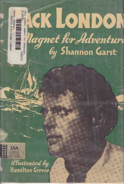 Item #26222 JACK LONDON; Magnet for Adventure. Shannon Garst.