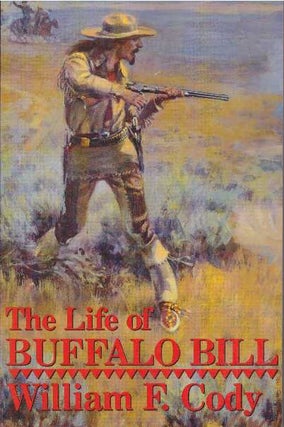 Item #26326 THE LIFE OF BUFFALO BILL. William F. Cody