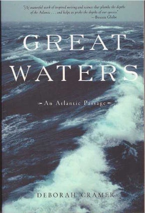 Item #26392 GREAT WATERS; An Atlantic Passage. Deborah Cramer