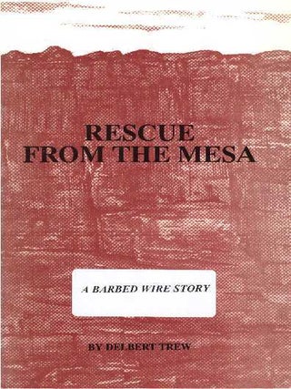 Item #26419 RESCUE FROM THE MESA. Delbert Trew