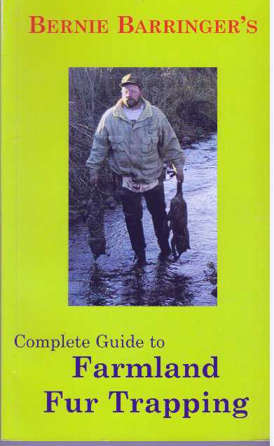 Item #26459 COMPLETE GUIDE TO FARMLAND FUR TRAPPING. Bernie Barringer.
