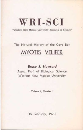 Item #26472 MYOTIS VELIFER; The Natural History of the Cave Bat. Bruce J. Hayward