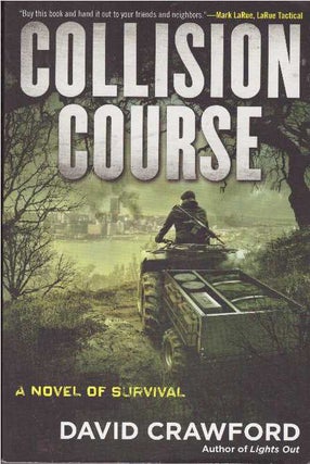Item #26497 COLLISION COURSE; A Novel of Survival. David Crawford