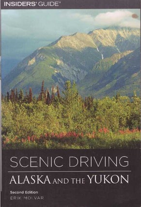 Item #26550 SCENIC DRIVING; Alaska and the Yukon. Erik Molvar