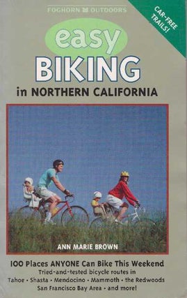 Item #26633 EASY BIKING IN NORTHERN CALIFORNIA. Ann Marie Brown
