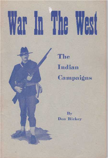 Item #26685 WAR IN THE WEST; The Indian Campaigns. Don Rickey.