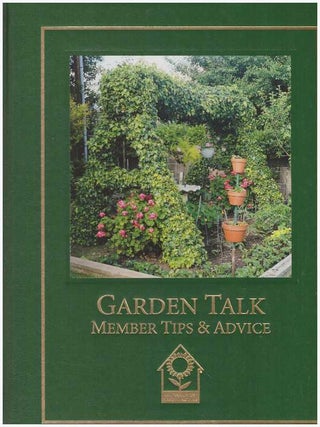 Item #26851 GARDEN TALK; Member Tips & Advice. Justin Hancock
