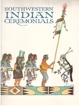 Item #26869 SOUTHWESTERN INDIAN CEREMONIALS. Tom Bahti