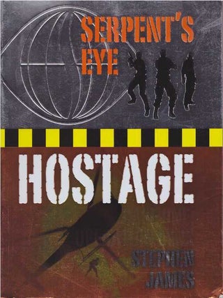 Item #26916 SERPENT'S EYE HOSTAGE; Case One: Operation Lynx. Stephen James