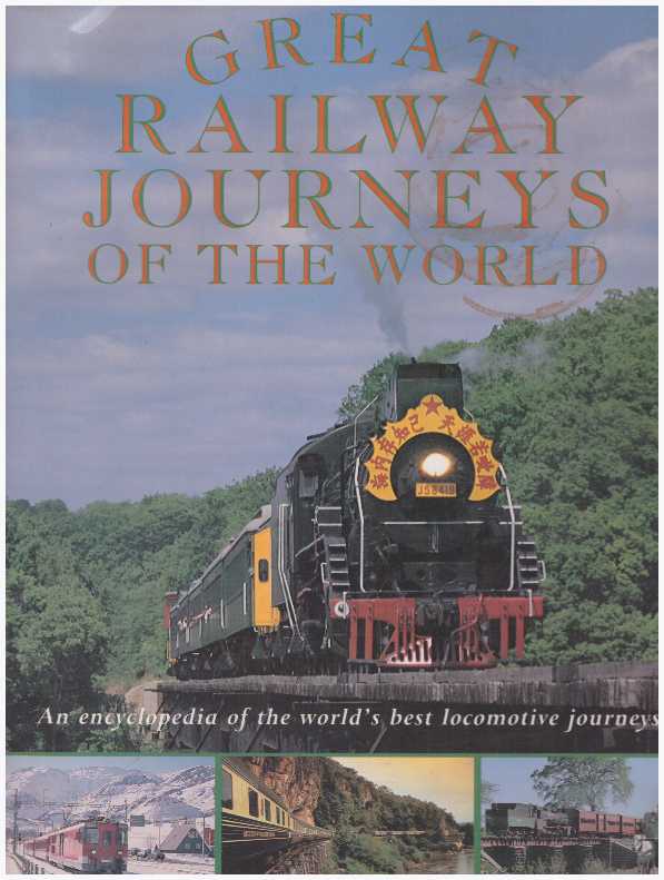 Item #27003 GREAT RAILWAY JOURNEYS OF THE WORLD; An encyclopedia of the world's best locomotive journeys. Max Wade-Matthews.