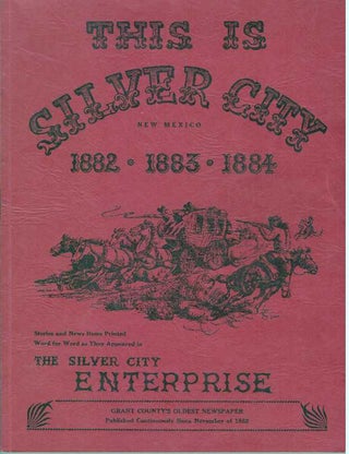 Item #27071 THIS IS SILVER CITY.; Volume I. William H. Mullane