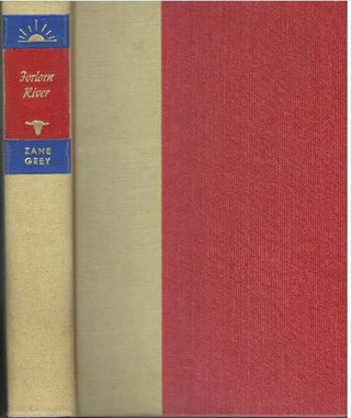 Item #27106 FORLORN RIVER. Zane Grey