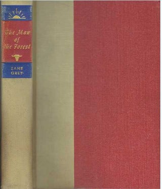 Item #27130 THE MAN OF THE FOREST. Zane Grey
