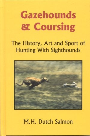 Item #2722 GAZEHOUNDS & COURSING.; The History, Art & Sport of Hunting with Sighthounds. M. H. Salmon.