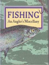 Item #2724 FISHING.; An Angler's Miscellany. Mark Hoff, ed