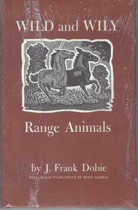 Item #27342 WILD AND WILY RANGE ANIMALS. J. Frank Dobie