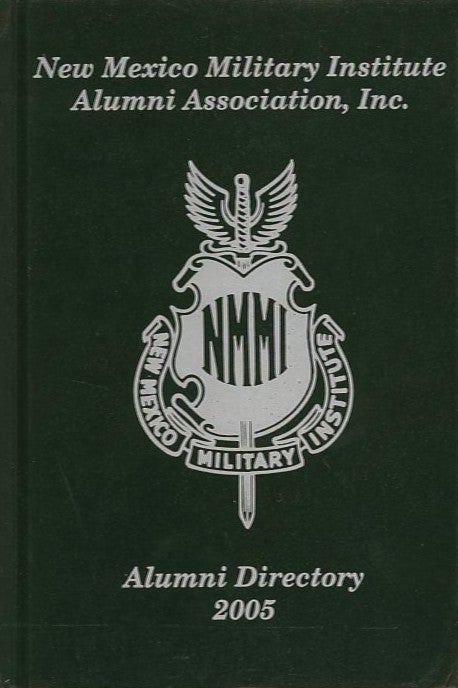 Item #27356 NEW MEXICO MILITARY INSTITUTE ALUMNI ASSOCIATION, INC.; Alumni Directory 2005