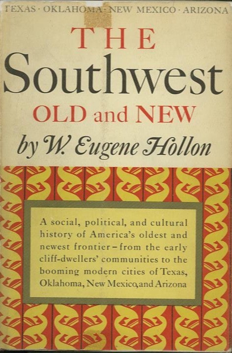 Item #27429 THE SOUTHWEST: OLD AND NEW. W. Eugene Hollon.
