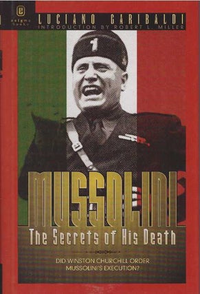 Item #27492 MUSSOLINI; The Secrets of His Death. Luciano Garibaldi