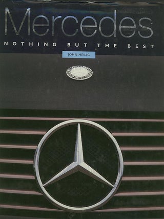 Item #27512 MERCEDES; Nothing But The Best. John Heilig