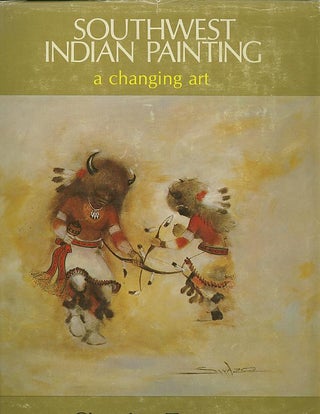 Item #27524 SOUTHWEST INDIAN PAINTING; A Changing Art. Clara Lee Tanner